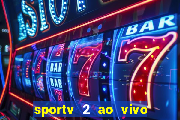 sportv 2 ao vivo mega canal